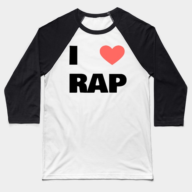 i love rap Baseball T-Shirt by FromBerlinGift